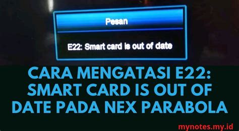 cara mengatasi smart card is out of date|Mengatasi E22 Smart Card Is Out of Date Pada Nex .